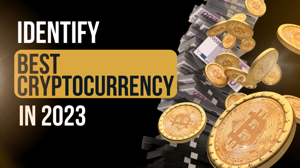 Best Cryptocurrency In 2023 - How To Identify ? - Finotox